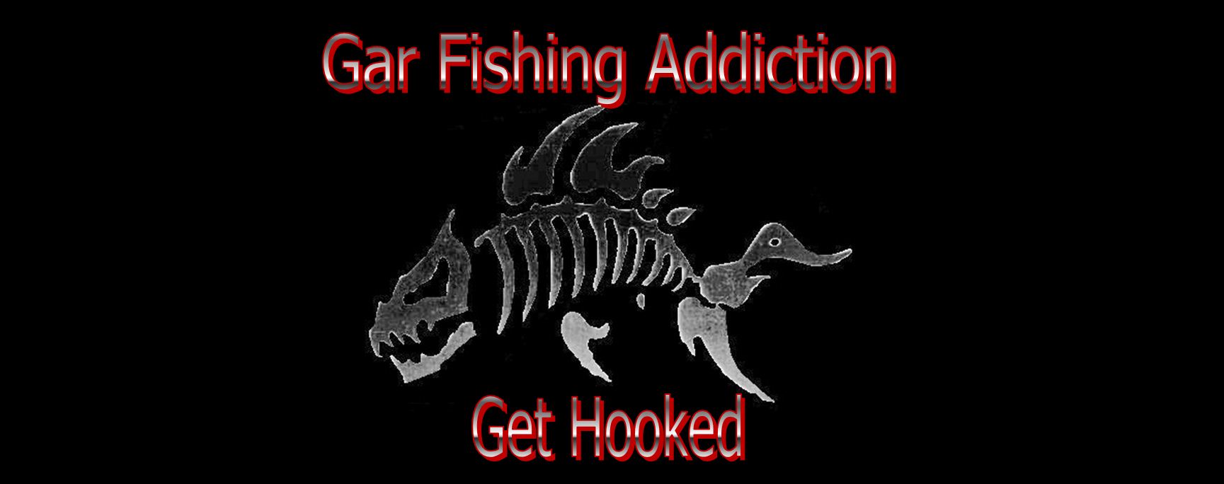 gar fishing addiction